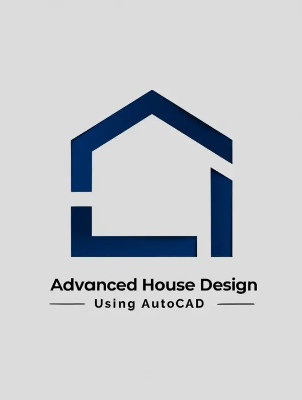 Advanced House Design Using AutoCAD